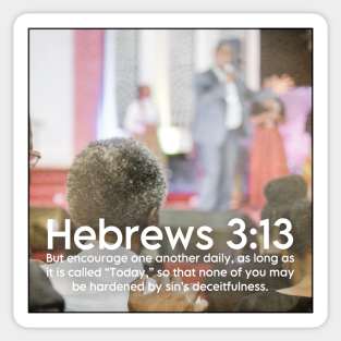 Hebrews 3:13 Sticker